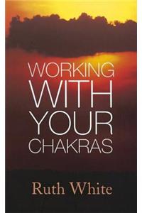 Working With Your Chakras