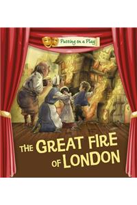 Putting on a Play: The Great Fire of London