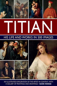 Titian: His Life and Works