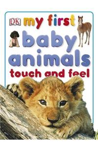 My First Baby Animals Touch and Feel