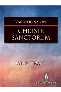 Variations on Christe Sanctorum