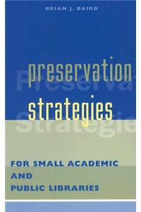 Preservation Strategies for Small Academic and Public Libraries