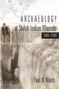 Archaeology at Shiloh Indian Mounds, 1899-1999