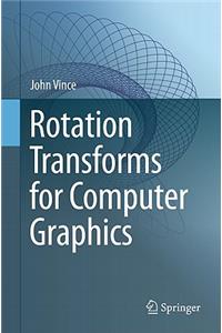 Rotation Transforms for Computer Graphics