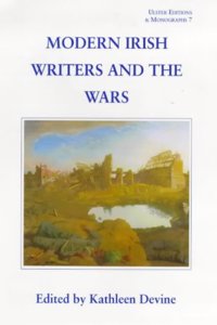 Modern Irish Writers and the Wars
