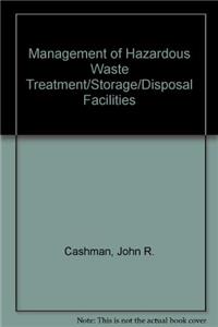 Management of Hazardous Waste Treatment/Storage/Disposal Facilities