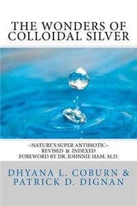 The Wonders of Colloidal Silver