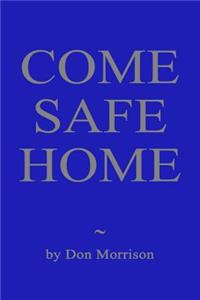 Come Safe Home