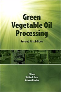 Green Vegetable Oil Processing: Revsied First Edition