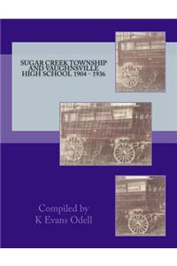 Sugar Creek Township and Vaughnsville High School 1904 - 1936