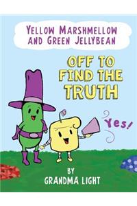 Yellow Marshmellow and Green Jellybean Off to Find the Truth