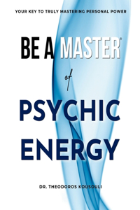 Be A Master Of Psychic Energy
