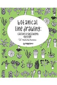 Botanical Line Drawing: Cactus & Succulent Edition: 200 Step-By-Step Illustrations: Volume 2