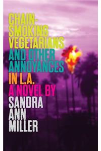 Chain-Smoking Vegetarians and Other Annoyances in L.A.