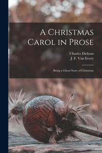 Christmas Carol in Prose [microform]