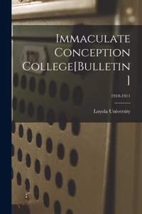 Immaculate Conception College[Bulletin]; 1910-1911
