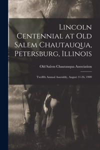 Lincoln Centennial at Old Salem Chautauqua, Petersburg, Illinois