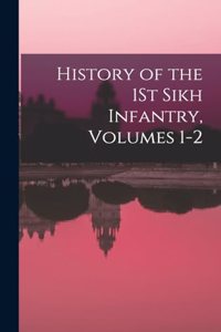 History of the 1St Sikh Infantry, Volumes 1-2