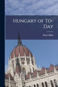 Hungary of To-day