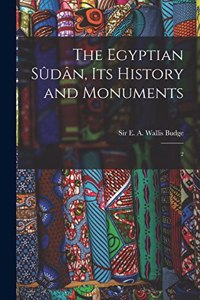 Egyptian Sûdân, its History and Monuments
