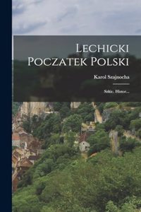 Lechicki Poczatek Polski