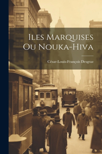 Iles Marquises Ou Nouka-Hiva
