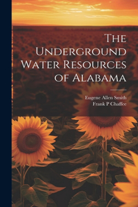 Underground Water Resources of Alabama