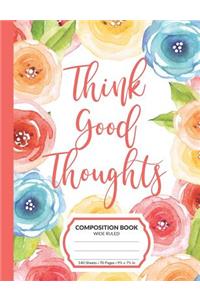Think Good Thoughts Composition Book