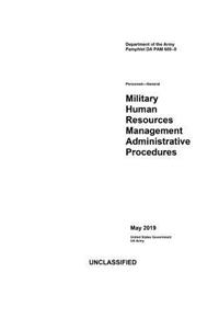 Department of the Army Pamphlet DA PAM 600-8 Military Human Resources Management Administrative Procedures May 2019