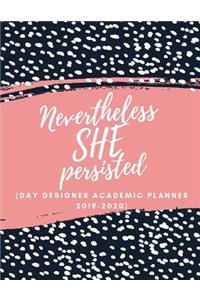 Nevertheless She Persisted (Day Designer Academic Planner 2019-2020)