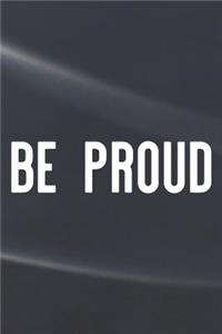 Be Proud