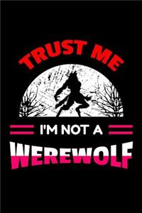 Trust Me I'm Not A Werewolf