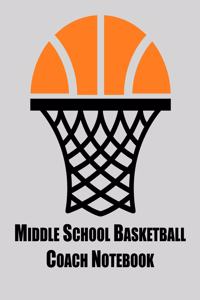 Middle School Basketball Coach Notebook
