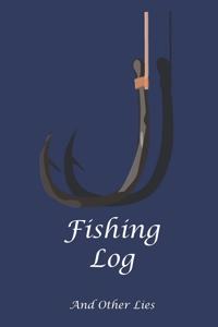 Fishing Log And Other Lies