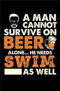 A Man Cannot Survive On Beer Alone He Needs Swimming As Well