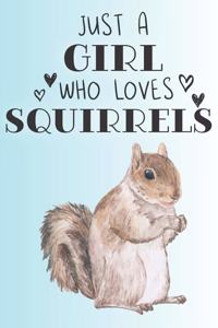 Just A Girl Who Loves Squirrels