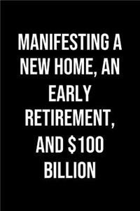 Manifesting A New Home An Early Retirement And 100 Billion