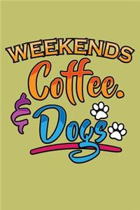 Weekends Coffee And Dogs