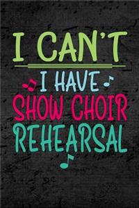 I Can't I Have Show Choir Rehearsal
