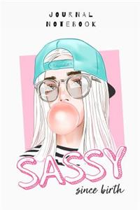 Journal Notebook - Sassy Since Birth