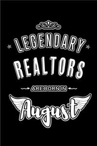 Legendary Realtors are born in August