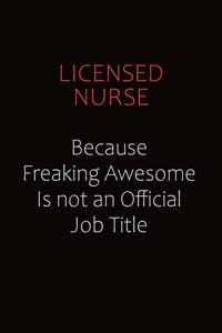Licensed nurse Because Freaking Awesome Is Not An Official job Title