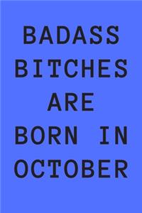 Badass Bitches Are Born in October