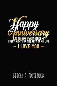 Happy Anniversary to the Man I Want Beside Me Every Night for the Rest of My Life I Love You