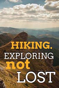 Hiking. Exploring Not Lost