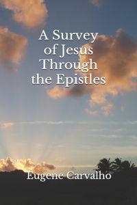 Survey of Jesus Through the Epistles