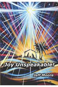 Joy Unspeakable!