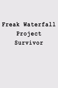 Freak Waterfall Project Survivor
