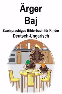 Deutsch-Ungarisch Ärger/Baj Zweisprachiges Bilderbuch für Kinder