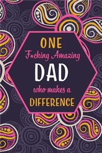 One F*cking Amazing Dad Who Makes A Difference